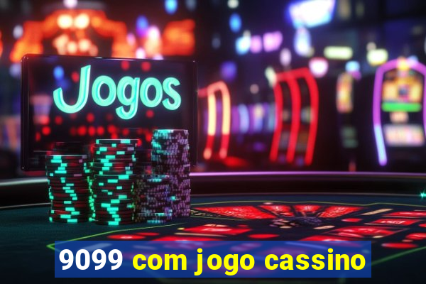 9099 com jogo cassino